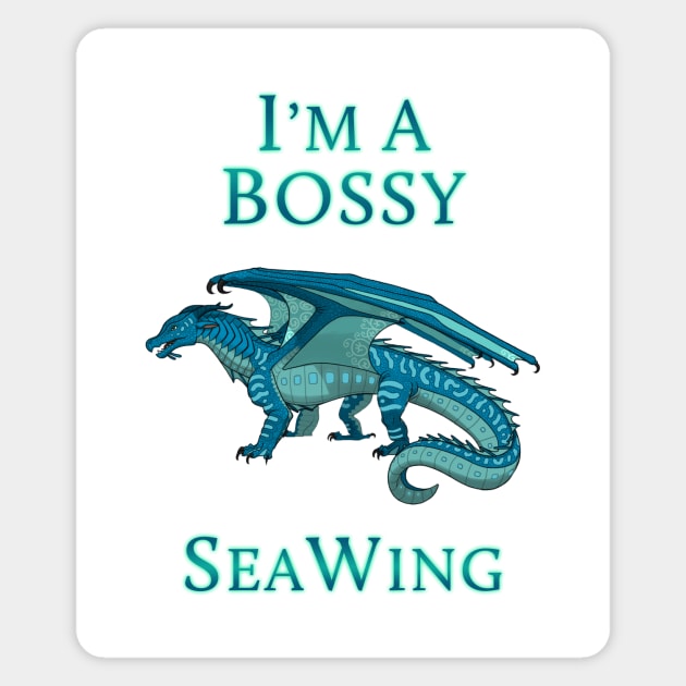 I'm a Bossy SeaWing Magnet by VibrantEchoes